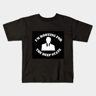 I'm Rooting for The Deep State Kids T-Shirt